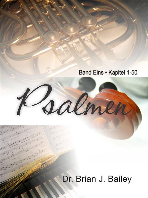 Title details for Psalmen--Band Eins Kapitel 1-50 by Dr. Brian J. Bailey - Available